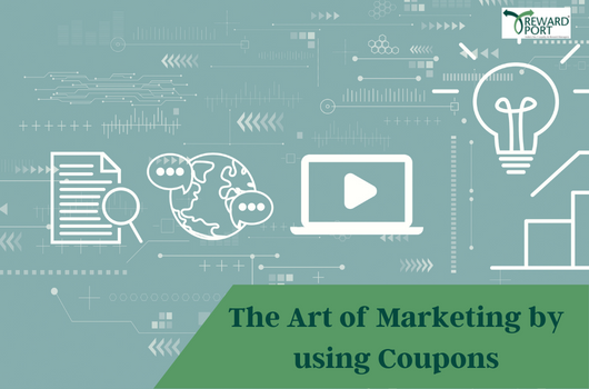 The Art of Marketing by using Coupons | RewardPort