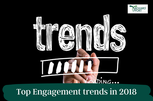 Top Engagement trends in 2018 | RewardPort
