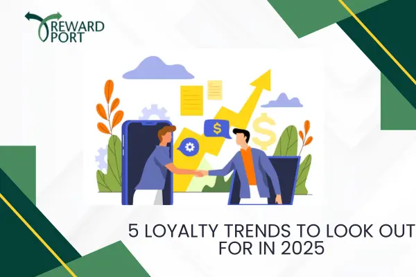 5 Loyalty Trends to Look Out for in 2025