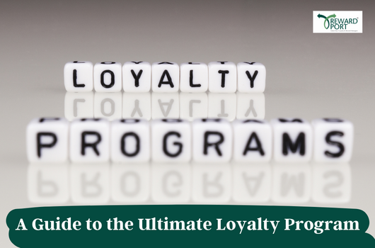 A Guide to the Ultimate Loyalty Program | RewardPorgram