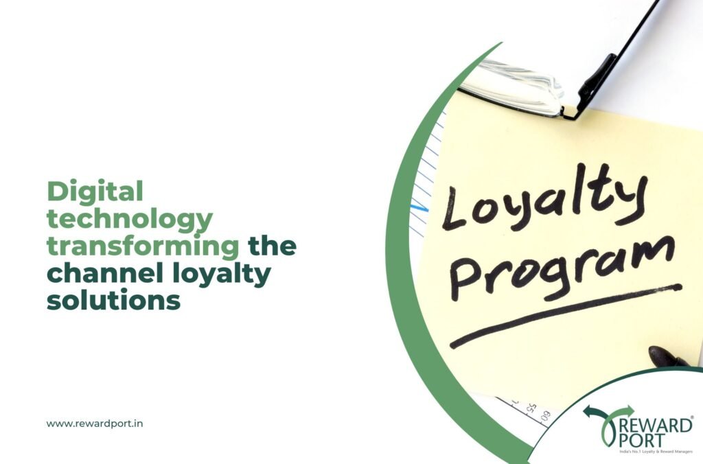 Digital technology transforming the channel loyalty solutions