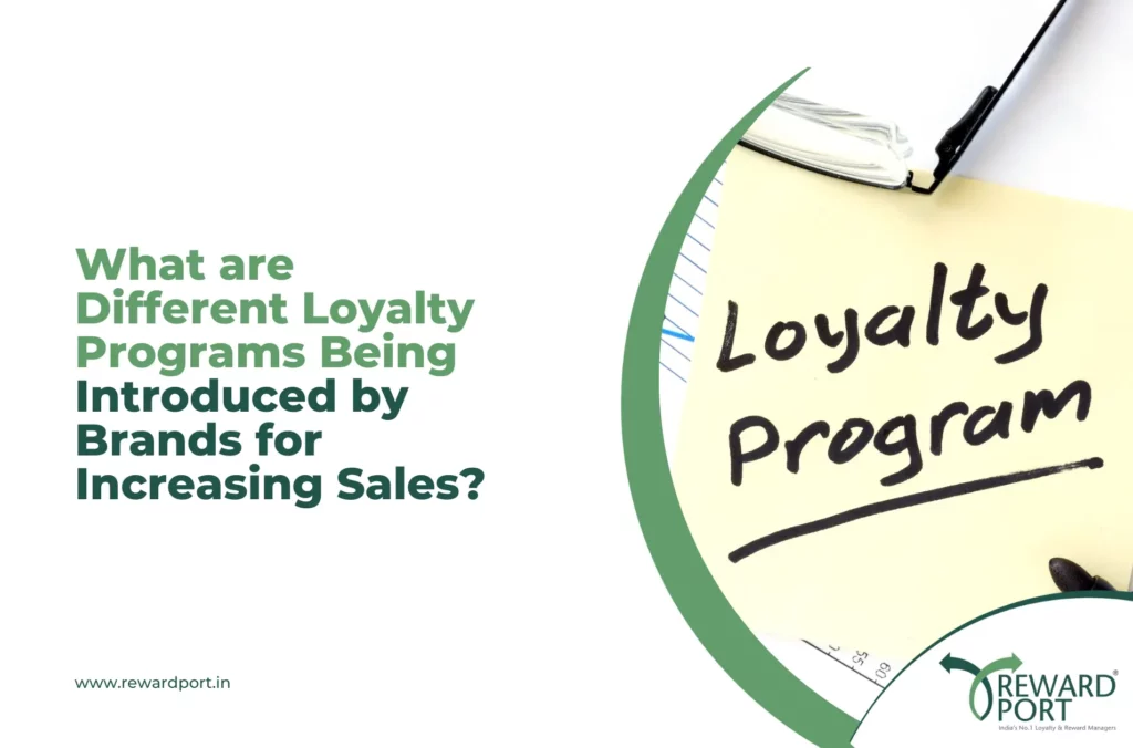 What are Different Loyalty Programs Being Introduced by Brands for Increasing Sales