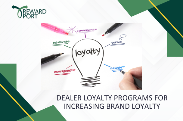 Dealer Loyalty Programs for Increasing Brand Loyalty